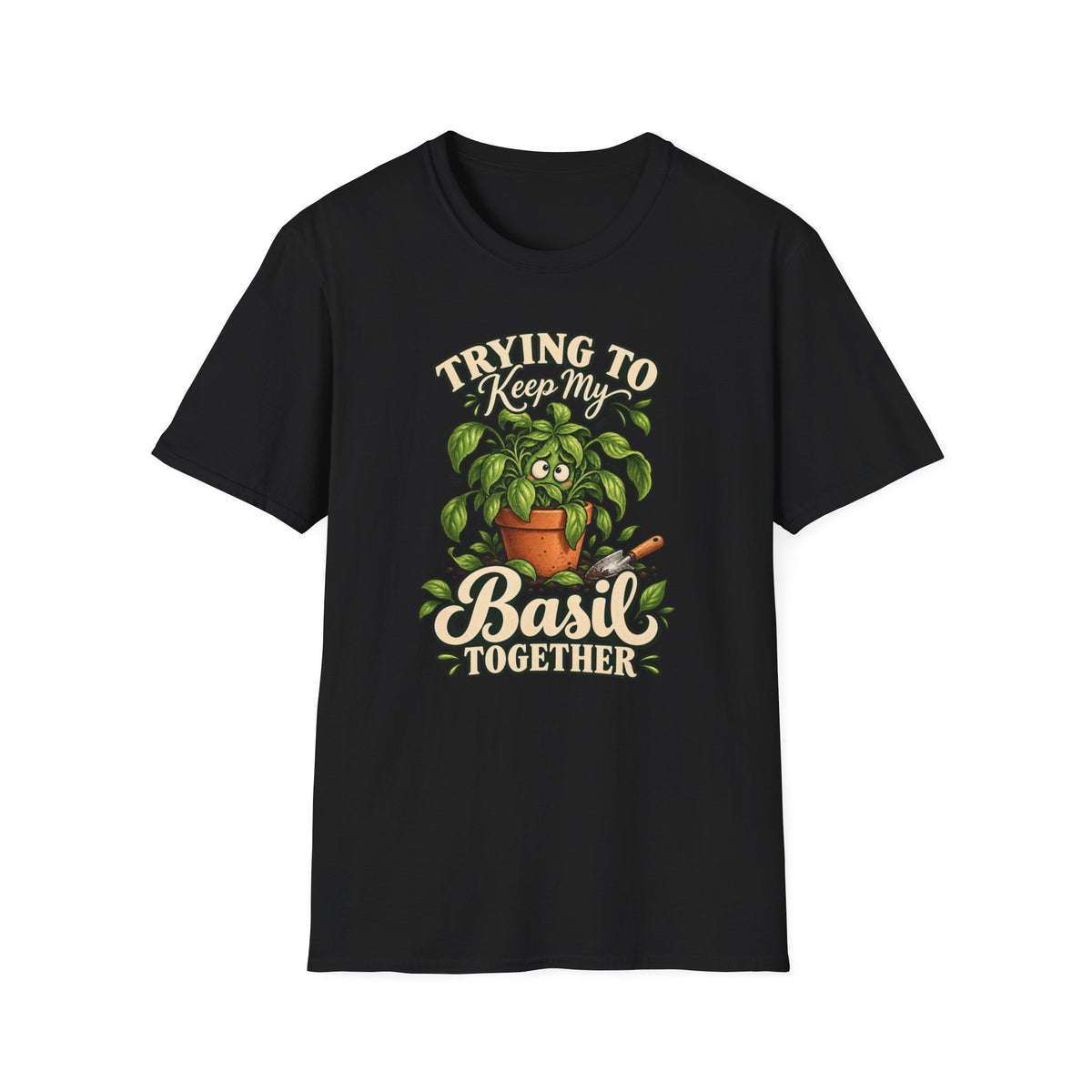 Trying to Keep My Basil Together Plant Lover T-Shirt