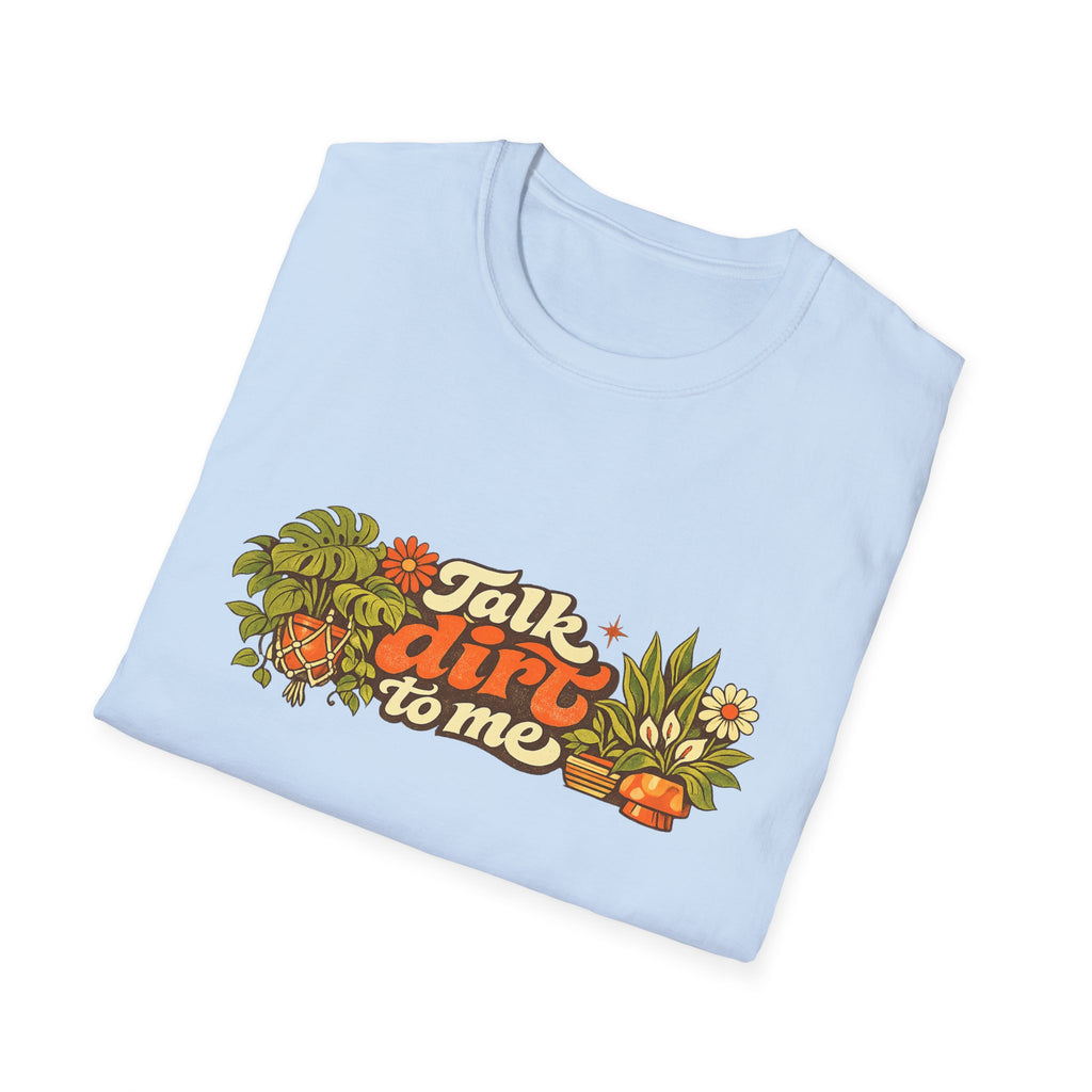 Talk Dirt To Me T-Shirt — Garden Pun Graphic Tee