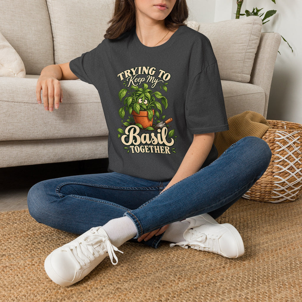 Trying to Keep My Basil Together Plant Lover T-Shirt