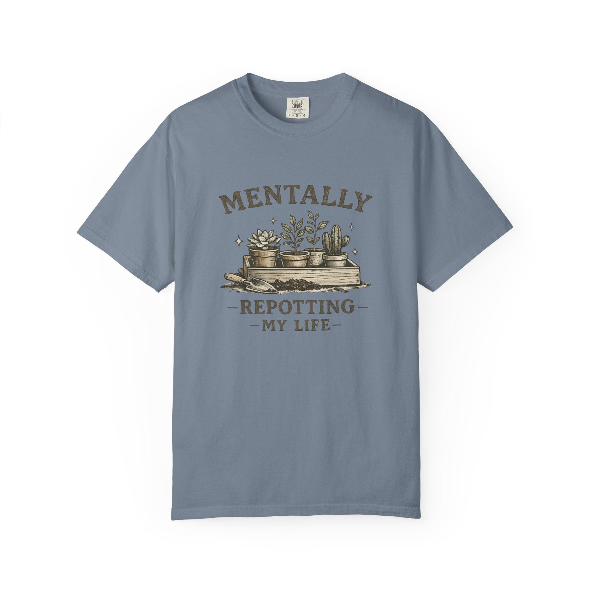 Mentally Repotting My Life T-Shirt — Plant Lover Funny Garden Quote Tee