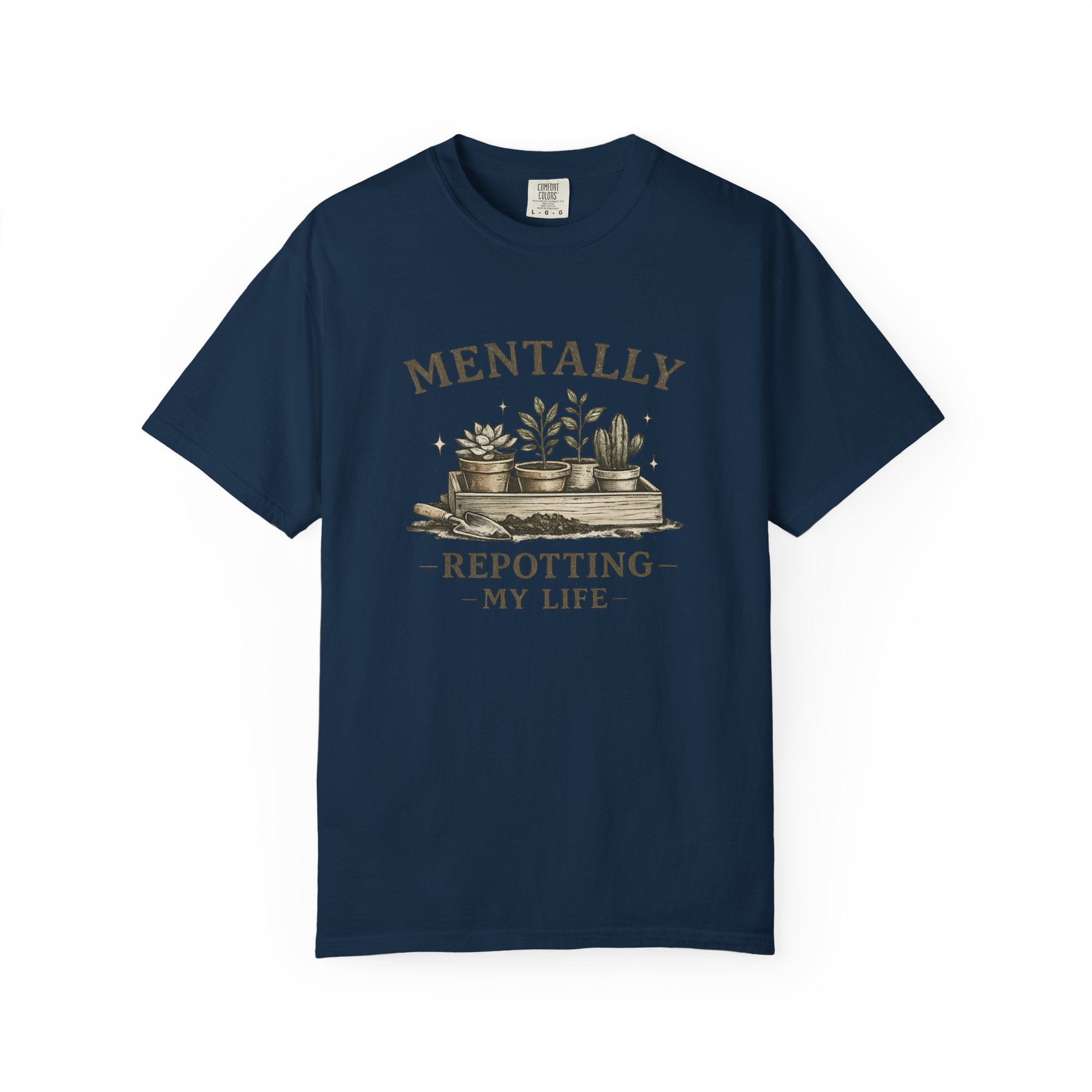 Mentally Repotting My Life T-Shirt — Plant Lover Funny Garden Quote Tee