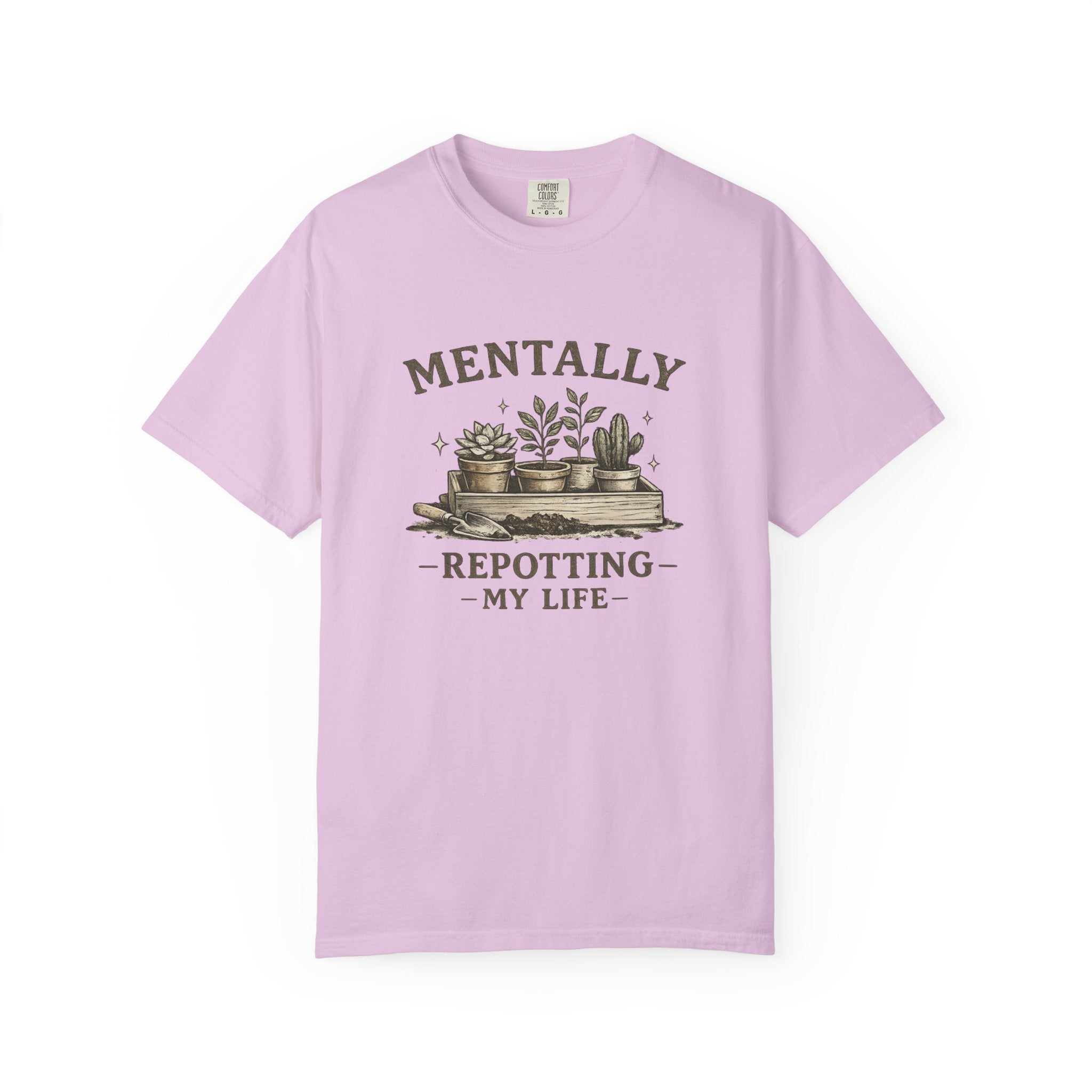 Mentally Repotting My Life T-Shirt — Plant Lover Funny Garden Quote Tee