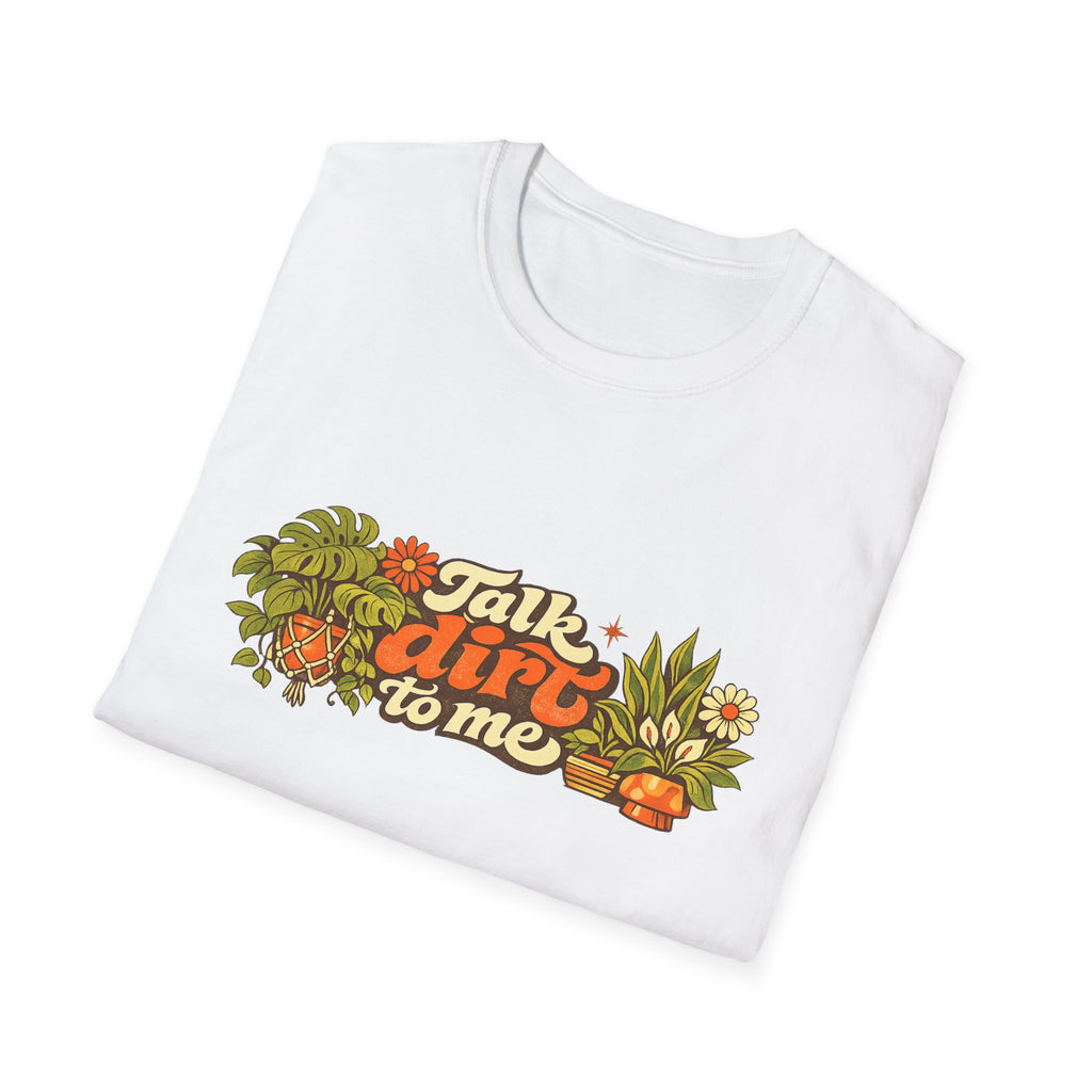 Talk Dirt To Me T-Shirt — Garden Pun Graphic Tee