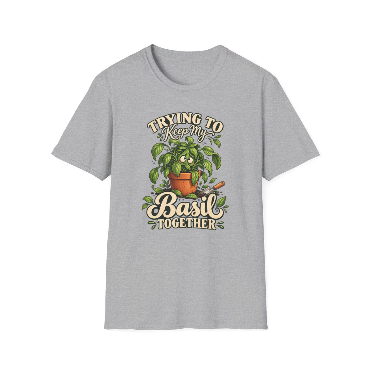 Trying to Keep My Basil Together Plant Lover T-Shirt