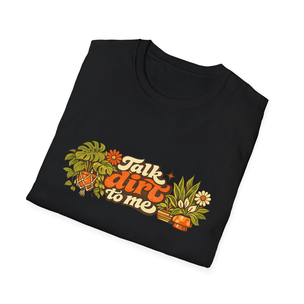 Talk Dirt To Me T-Shirt — Garden Pun Graphic Tee