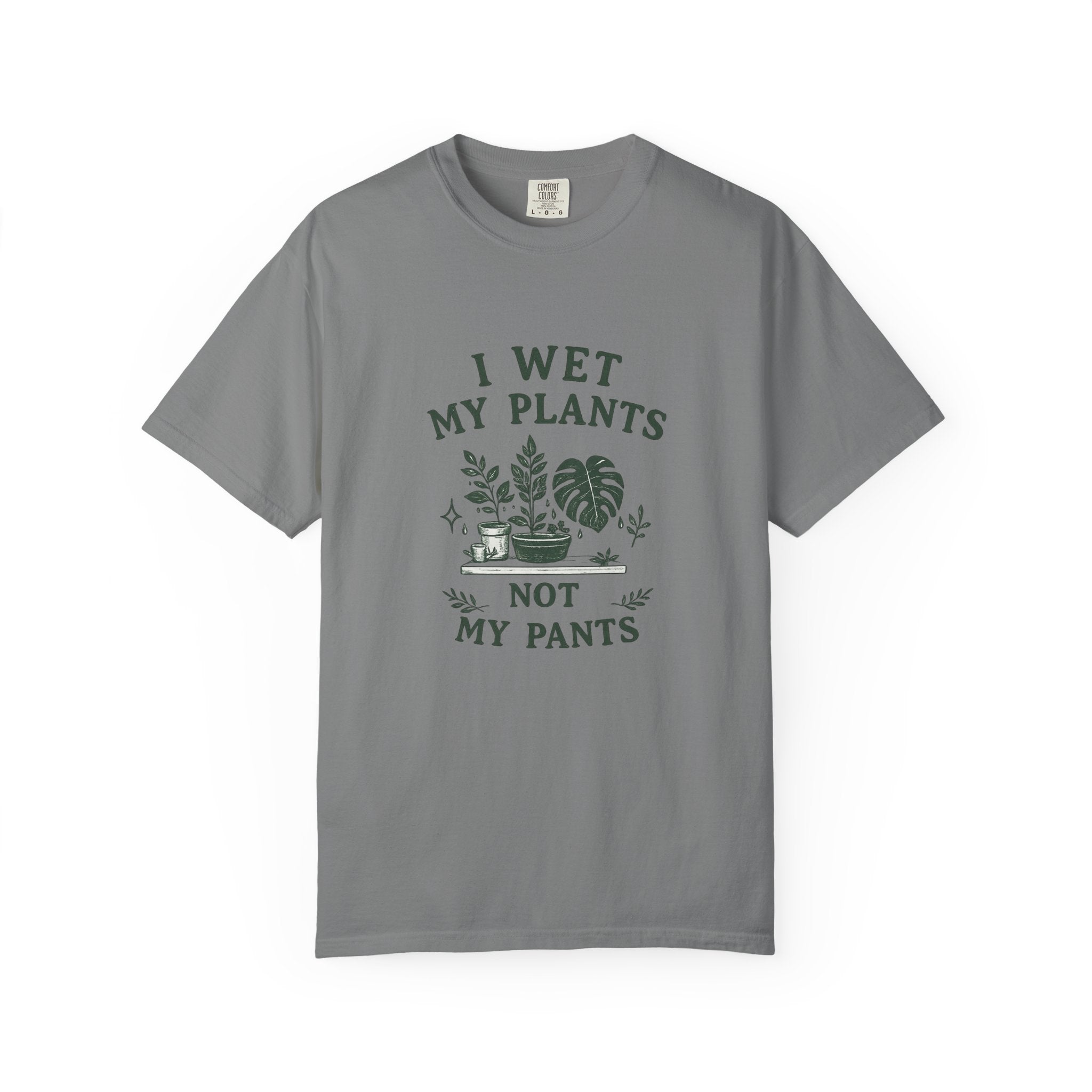 I Wet My Plants T-Shirt — Funny Plant Lover Tee