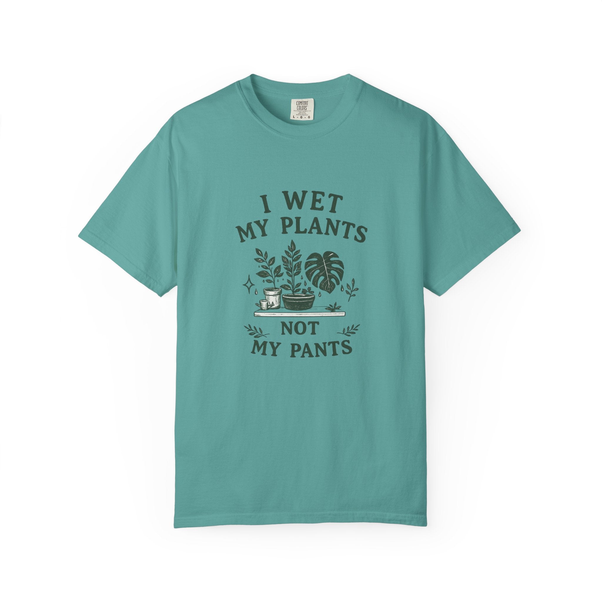 I Wet My Plants T-Shirt — Funny Plant Lover Tee