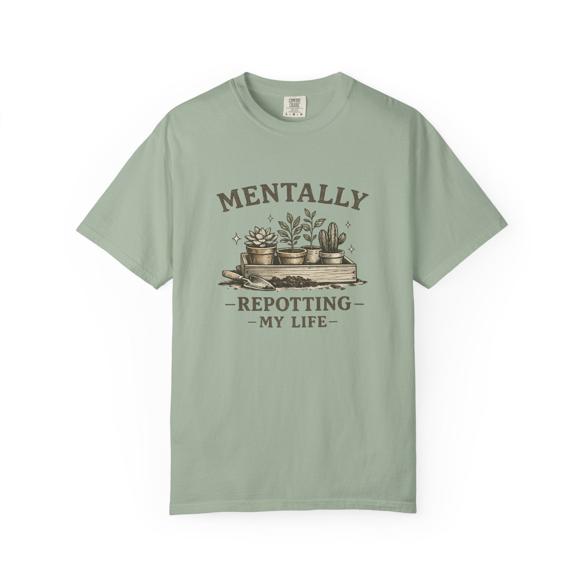 Mentally Repotting My Life T-Shirt — Plant Lover Funny Garden Quote Tee