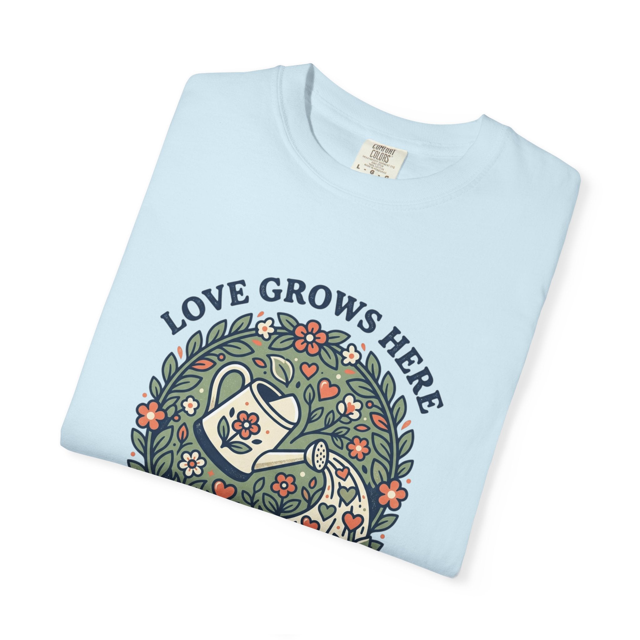 Love Grows Here T‑Shirt — Floral Garden Heart & Watering Can Tee