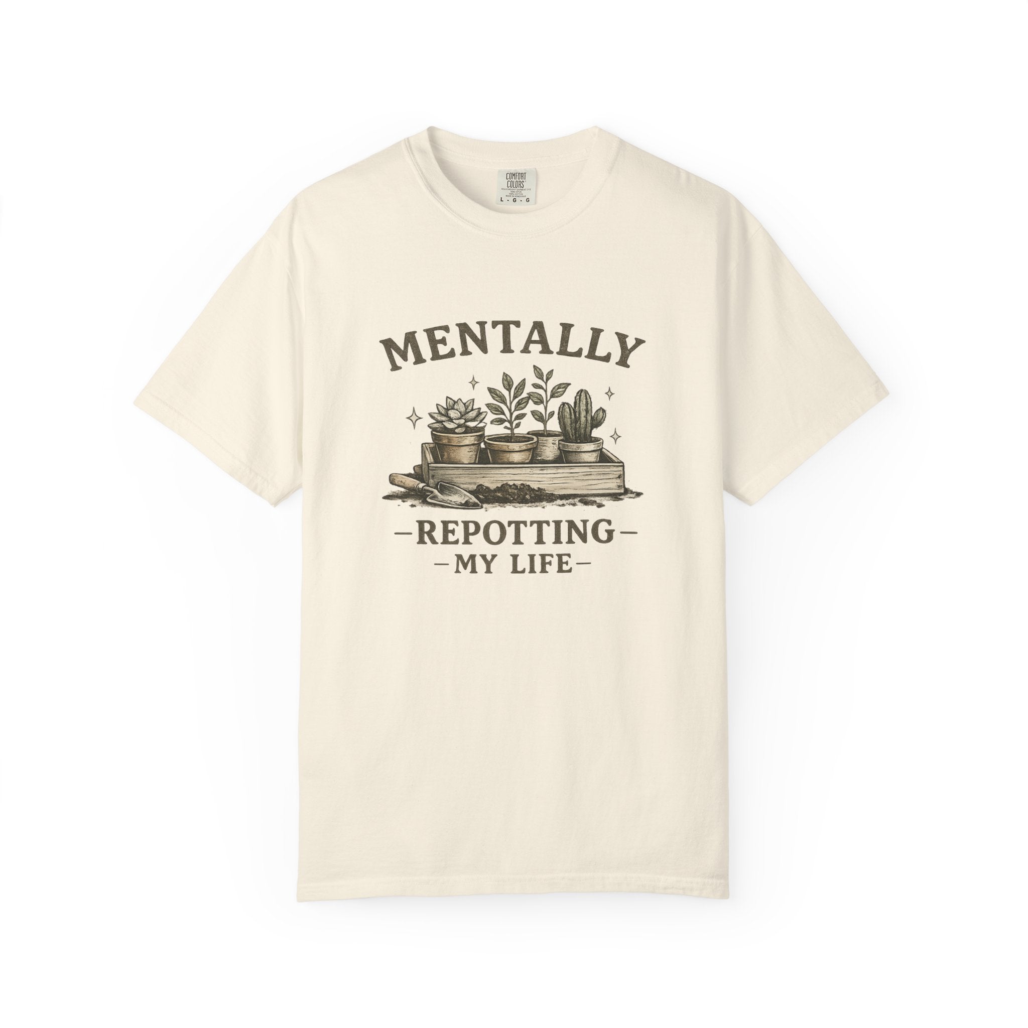 Mentally Repotting My Life T-Shirt — Plant Lover Funny Garden Quote Tee