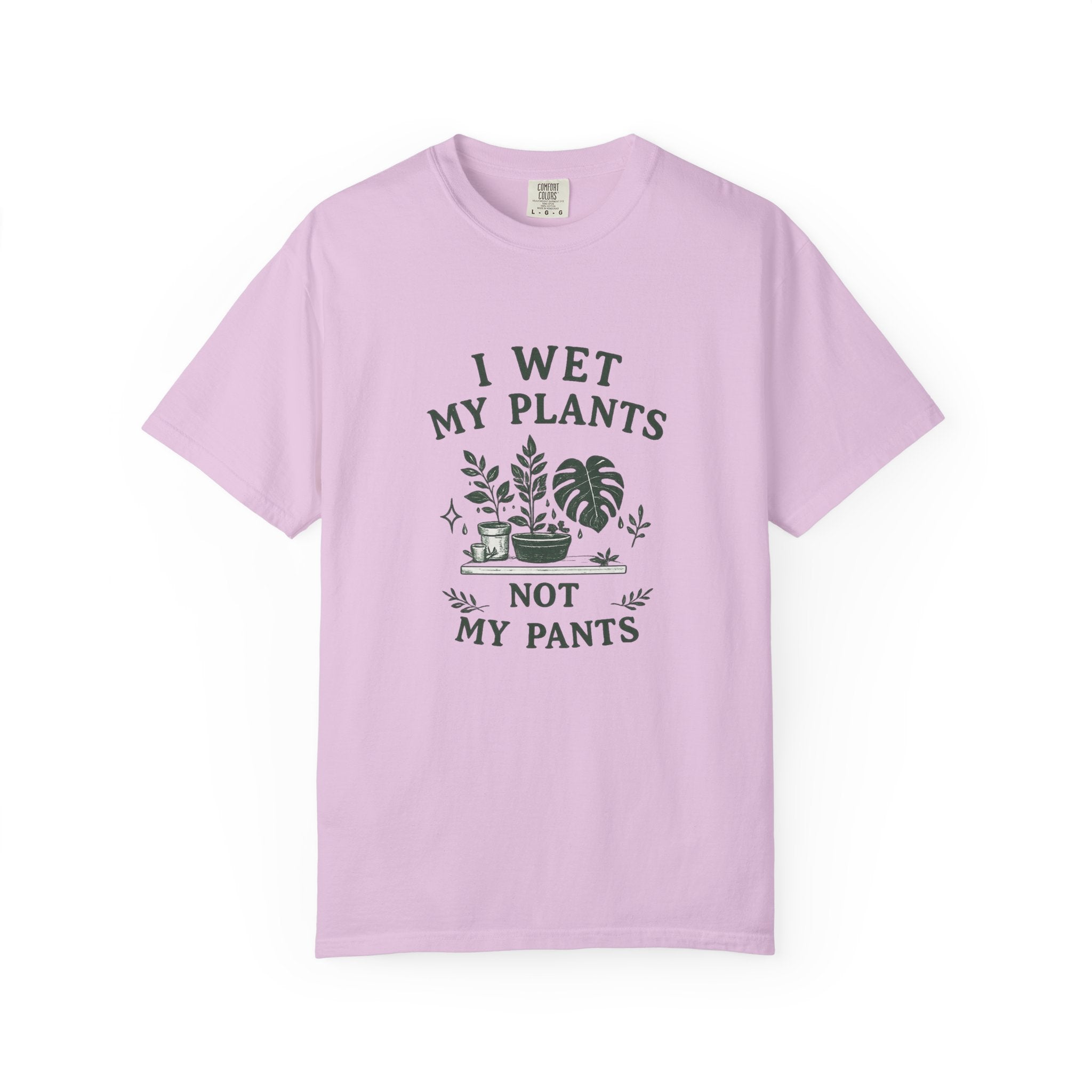 I Wet My Plants T-Shirt — Funny Plant Lover Tee