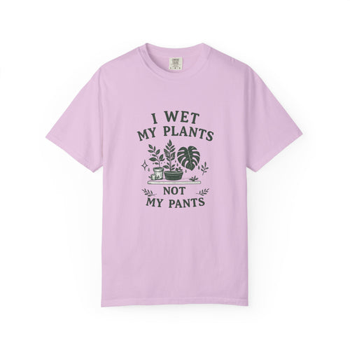 I Wet My Plants T-Shirt — Funny Plant Lover Tee