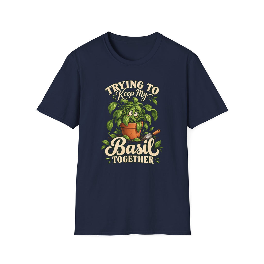 Trying to Keep My Basil Together Plant Lover T-Shirt