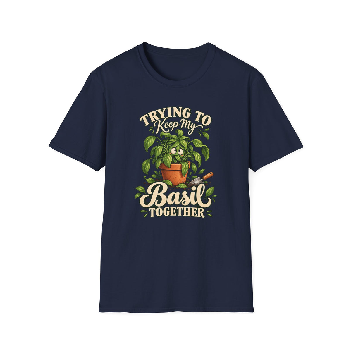 Trying to Keep My Basil Together Plant Lover T-Shirt